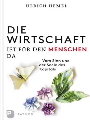 cover image of Die Wirtschaft ist für den Menschen da